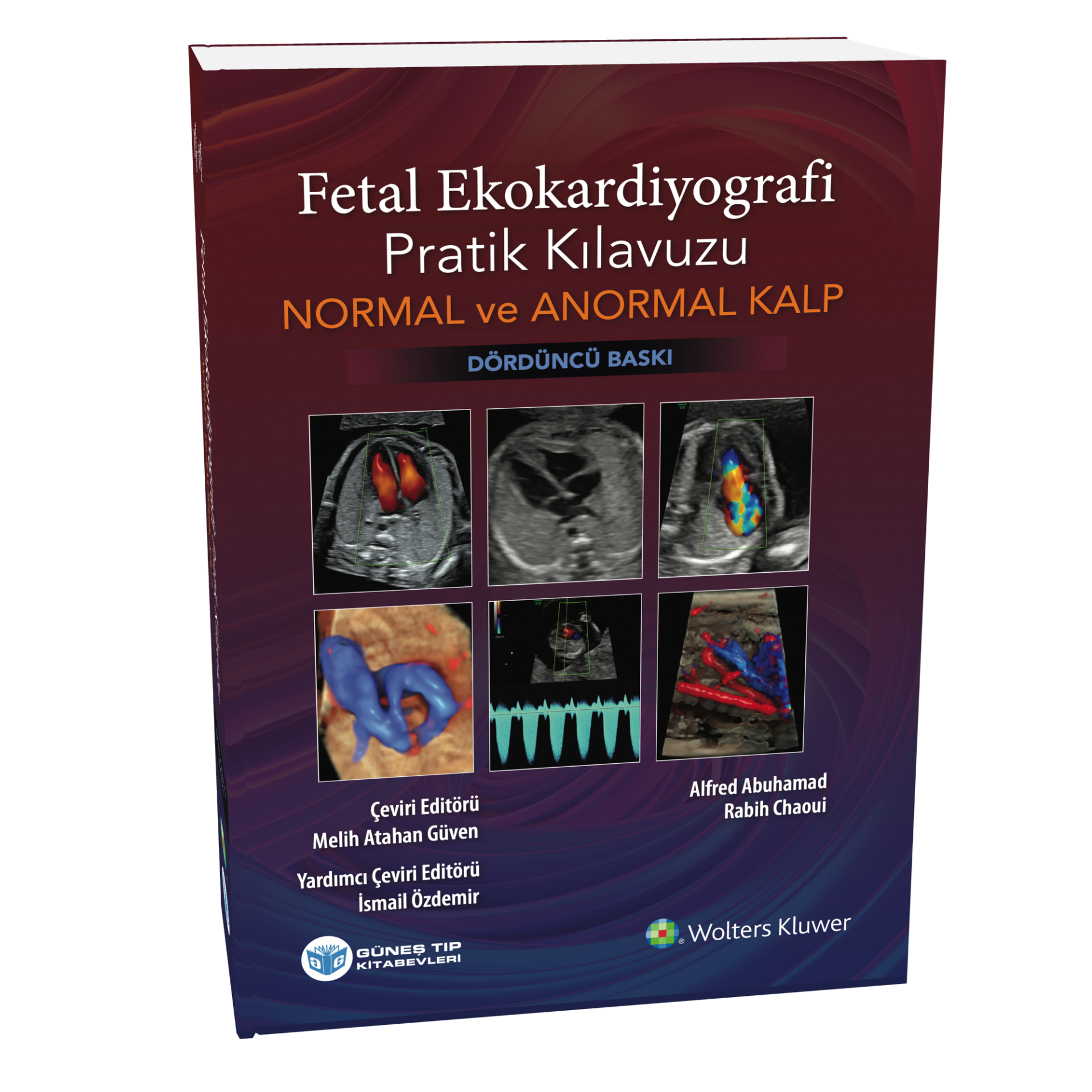 Fetal Ekokardiyografi Pratik Kılavuzu Normal ve Anormal Kalp 4. Baskı
