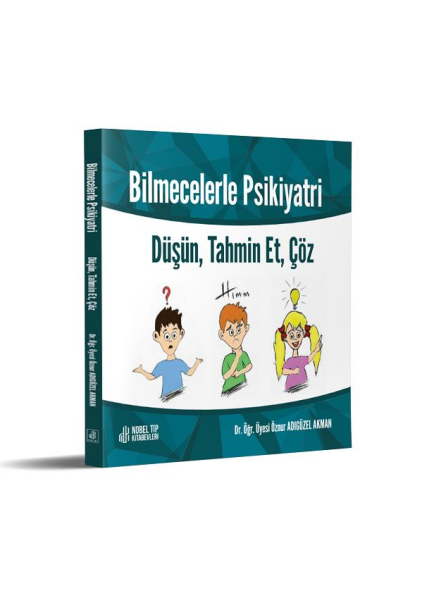 Bilmecelerle Psikiyatri : Düşün Tahmin Et, Çöz