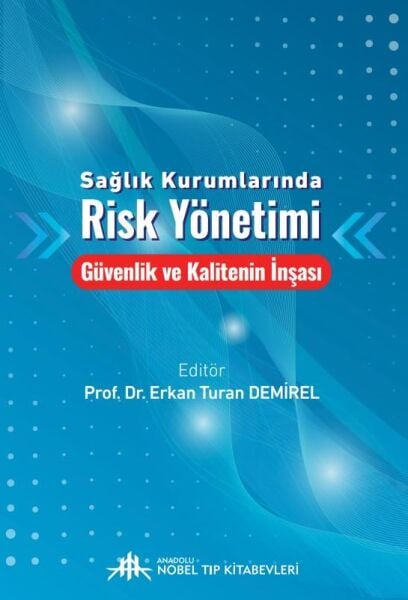 Sağlık Kurumlarında Risk Yönetimi Güvenlik ve Kalitenin İnşası