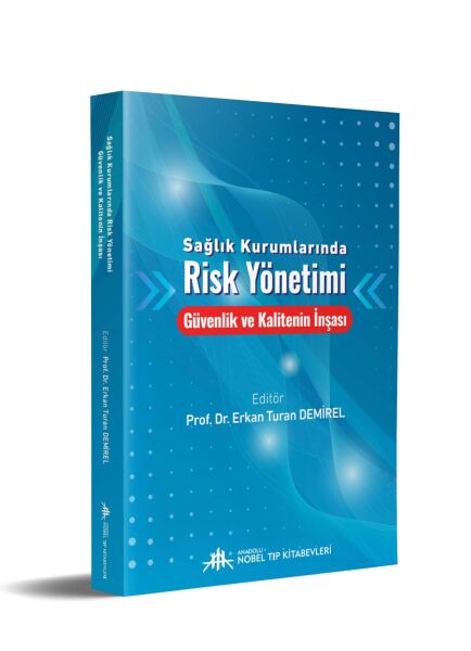 Sağlık Kurumlarında Risk Yönetimi Güvenlik ve Kalitenin İnşası