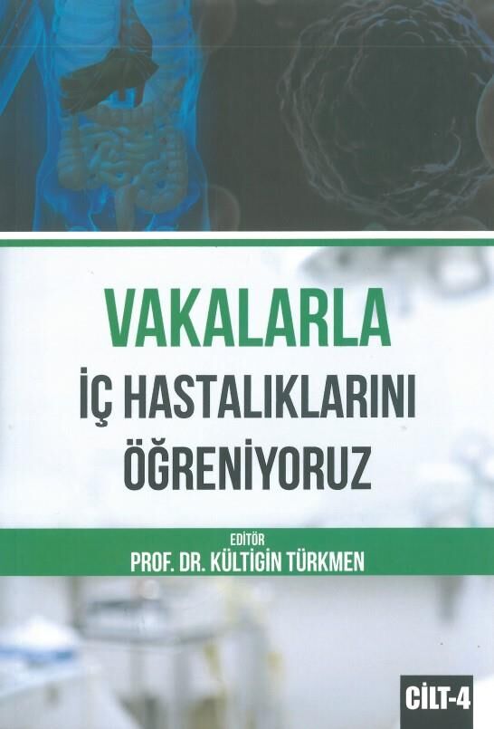 Vakalarla İç Hastalıklarını Öğreniyoruz Cilt: 4