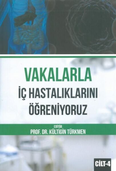 Vakalarla İç Hastalıklarını Öğreniyoruz Cilt: 4