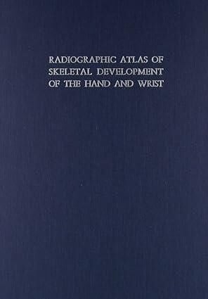 Radiographic Atlas of Skeletal Development of the