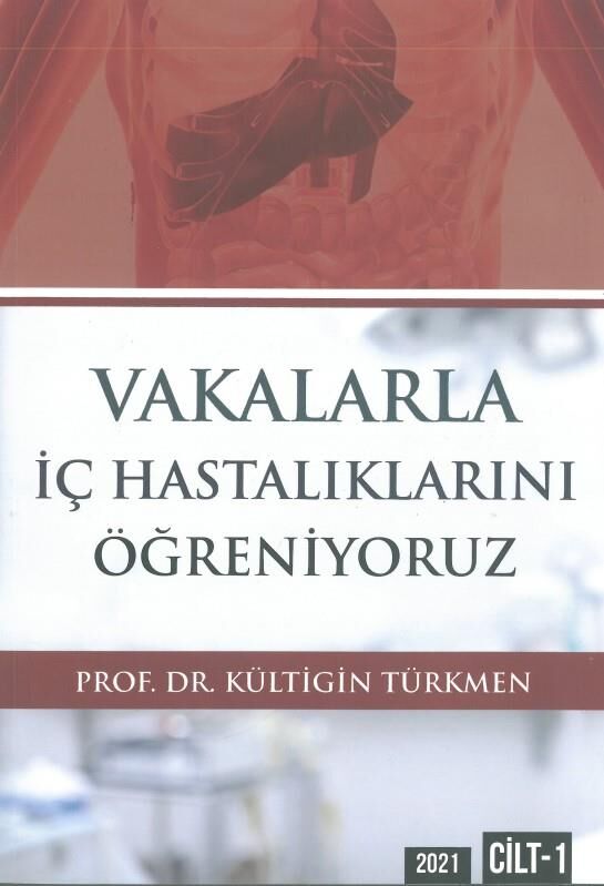 Vakalarla İç Hastalıklarını Öğreniyoruz Cilt: 1