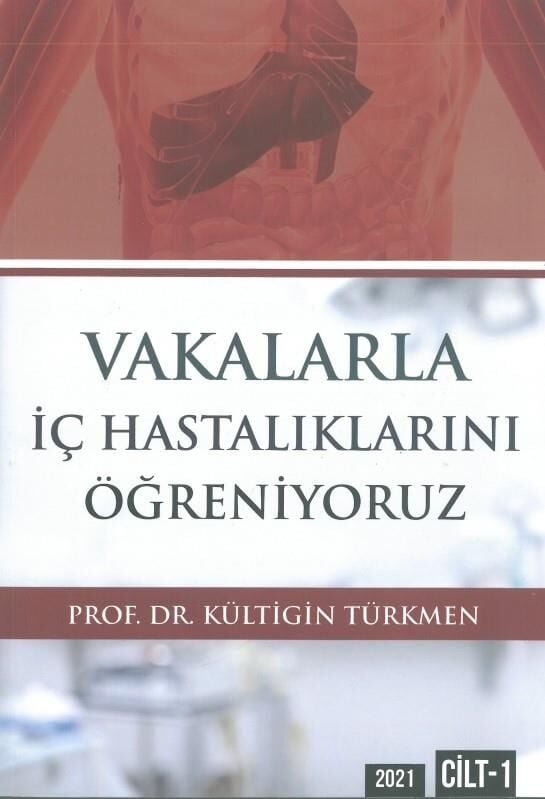 Vakalarla İç Hastalıklarını Öğreniyoruz Cilt: 1