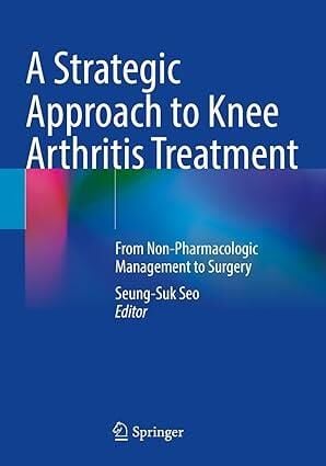 A Strategic Approach To Knee Arthritis Treatment: