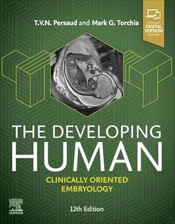 The Developing Human: Clinically Oriented Embryolo