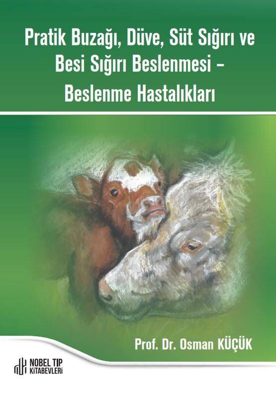Pratik Buzağı, Düve, Süt Sığırı ve Besi Sığırı Beslenmesi – Beslenme Hastalıkları