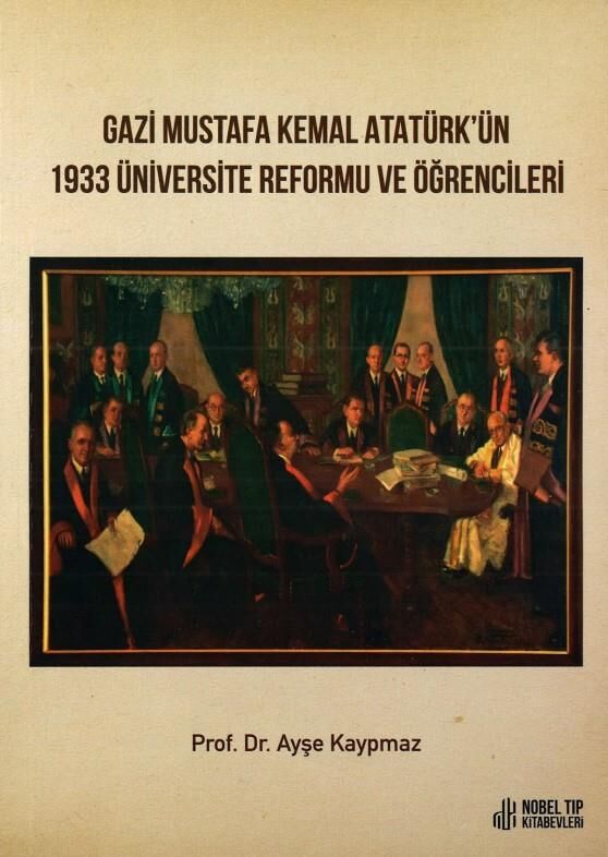 Gazi Mustafa Kemal Atatürk'ün 1933 Üniversite Reformu ve Öğrencileri
