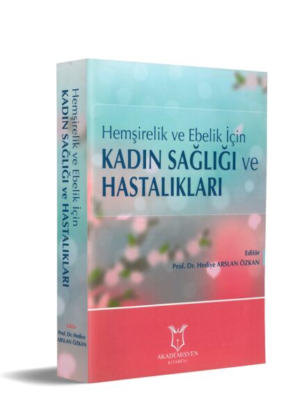 Hemşirelik ve Ebelik İçin Kadın Sağlığı ve Hastalıkları