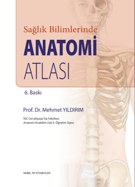 Sağlık Bilimlerinde Anatomi Atlası 6.Baskı