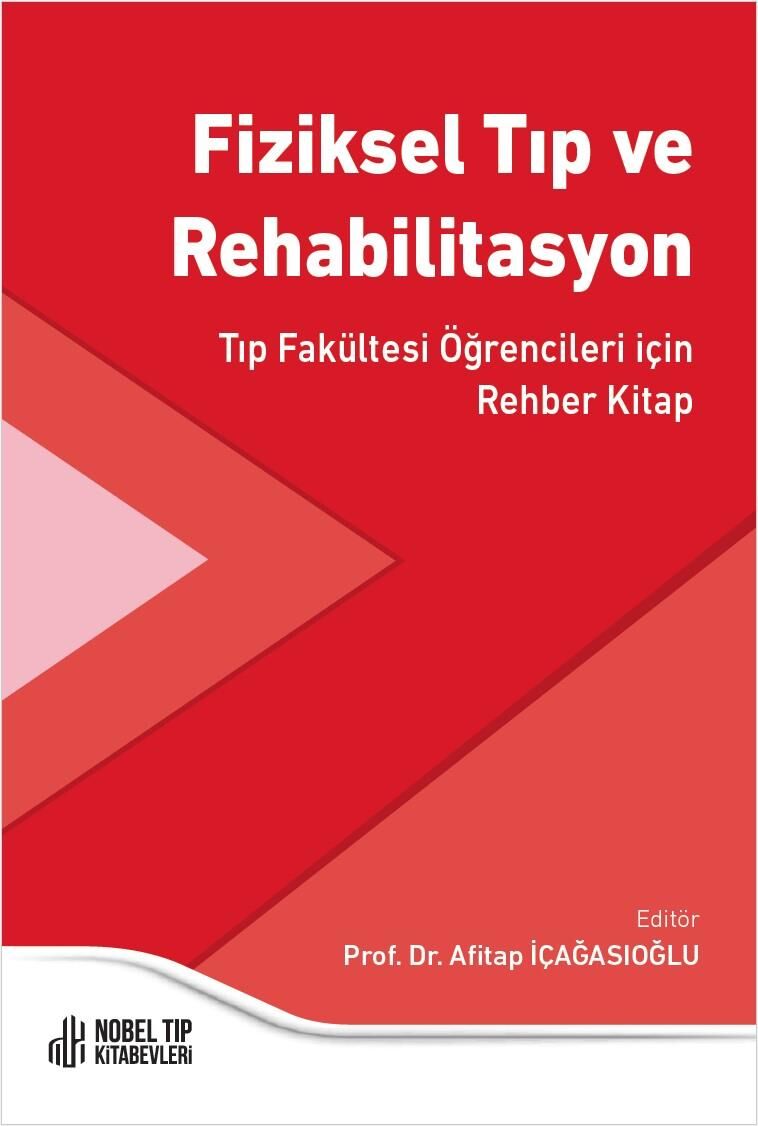 Fiziksel Tıp ve Rehabilitasyon: Tıp Fakültesi Öğrencileri için Rehber Kitap
