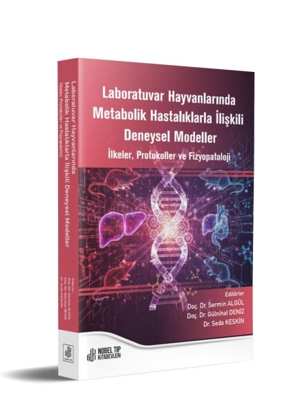 Laboratuvar Hayvanlarında Metabolik Hastalıklarla İlişkili Deneysel Modeller İlkeler, Protokoller ve Fizyopatoloji