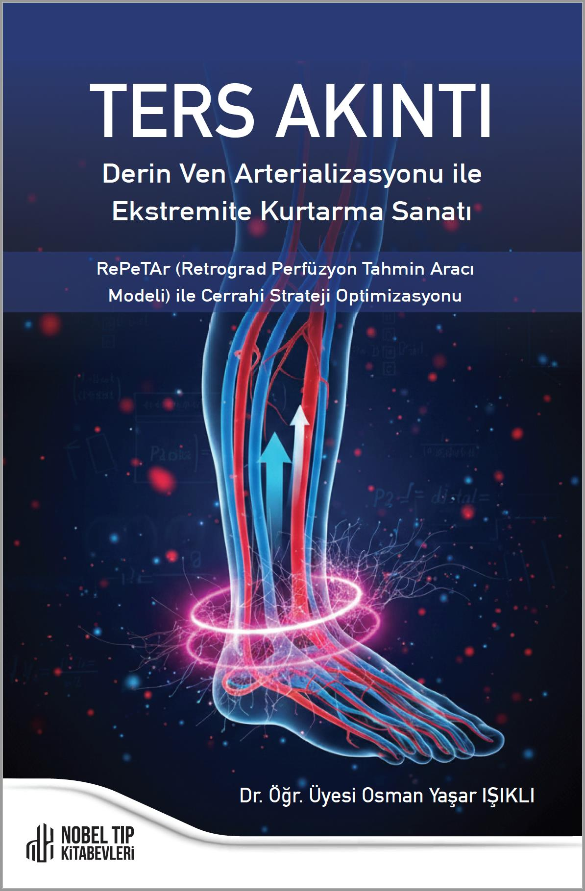 Ters Akıntı : Derin Ven Arterializasyonu ile Ekstremite Kurtarma Sanatı