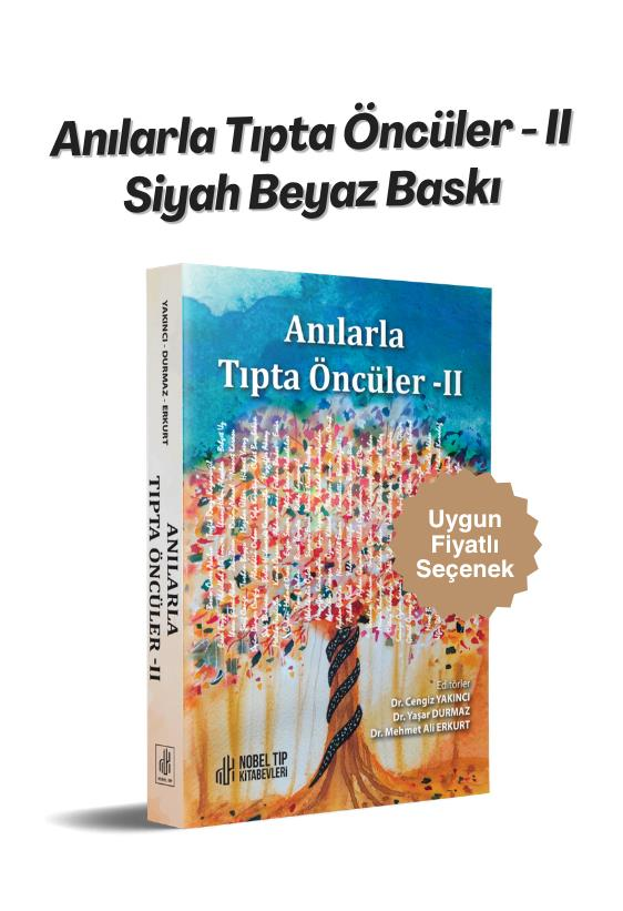 Anılarla Tıpta Öncüler II - Siyah Beyaz Baskı