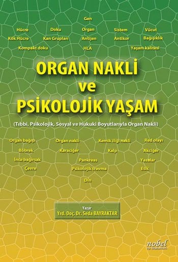 Organ Nakli ve Psikolojik Yaşam: Tıbbi, Psikolojik, Sosyal ve Hukuki Boyutlarıyla Organ Nakli