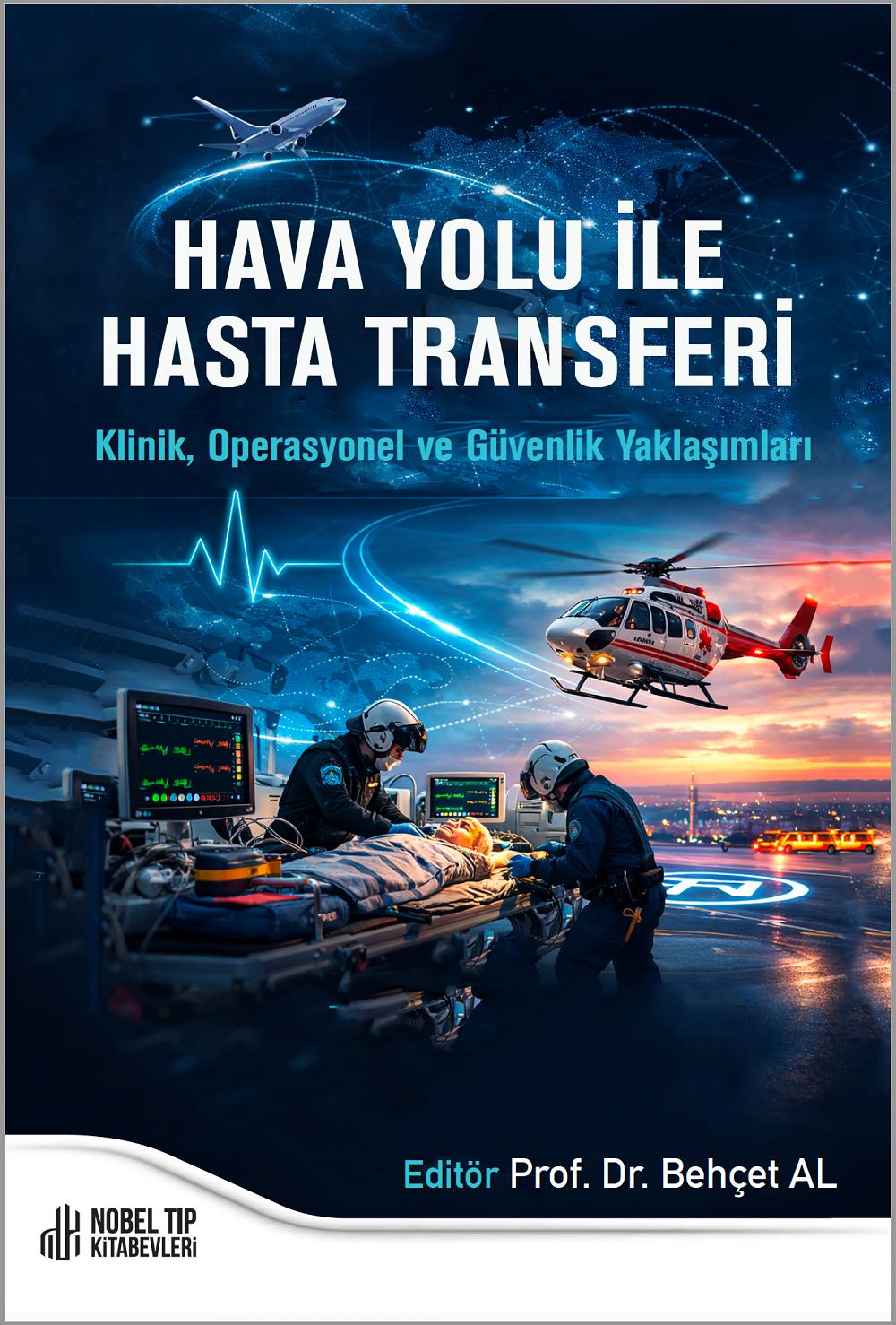 Hava Yolu ile Hasta Transferi Klinik, Operasyonel ve Güvenlik Yaklaşımları