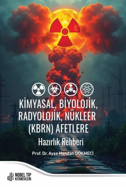 Kimyasal, Biyolojik, Radyolojik, Nükleer (KBRN) Afetlere Hazırlık Rehberi