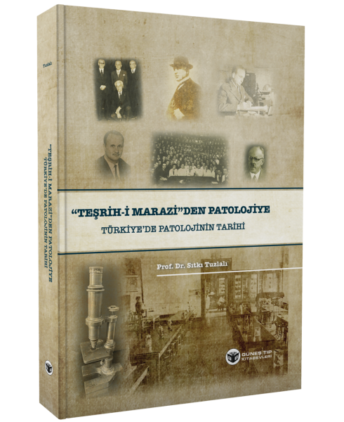 ''Teşrih-i Marazi'den'' Patolojiye Türkiye'de Patolojinin Tarihi