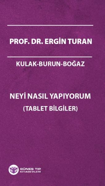 Kulak-Burun-Boğaz Neyi Nasıl Yapıyorum (Tablet Bilgiler)