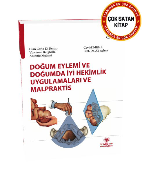 Doğum Eylemi ve Doğumda İyi Hekimlik Uygulamaları ve Malpraktis