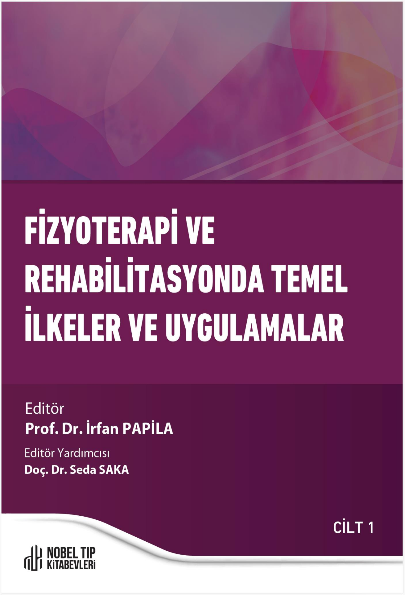 Fizyoterapi ve Rehabilitasyonda Temel İlkeler ve Uygulamalar Cilt 1