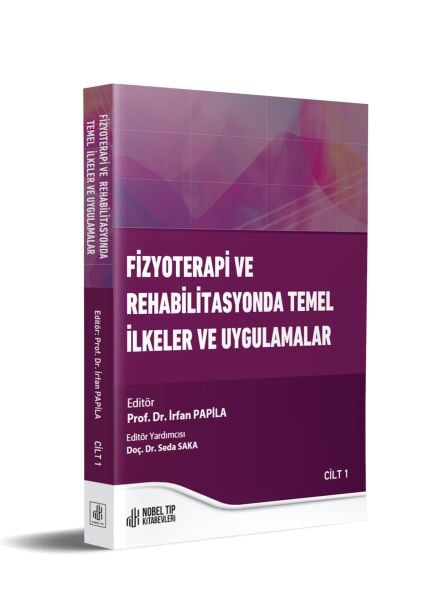 Fizyoterapi ve Rehabilitasyonda Temel İlkeler ve Uygulamalar Cilt 1