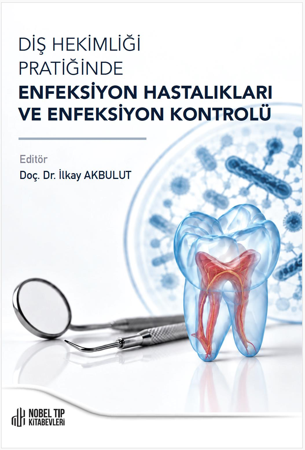 Diş Hekimliği Pratiğinde Enfeksiyon Hastalıkları ve Enfeksiyon Kontrolü