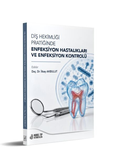 Diş Hekimliği Pratiğinde Enfeksiyon Hastalıkları ve Enfeksiyon Kontrolü