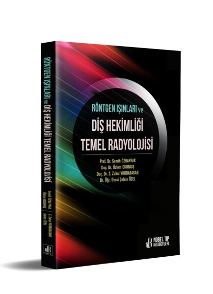 Röntgen Işınları ve Diş Hekimliği Temel Radyolojisi