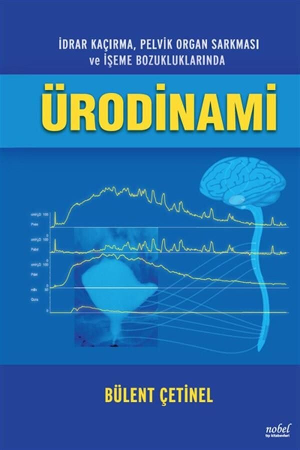 İdrar Kaçırma, Pelvik Organ Sarkması ve İşeme Bozukluklarında ÜRODİNAMİ