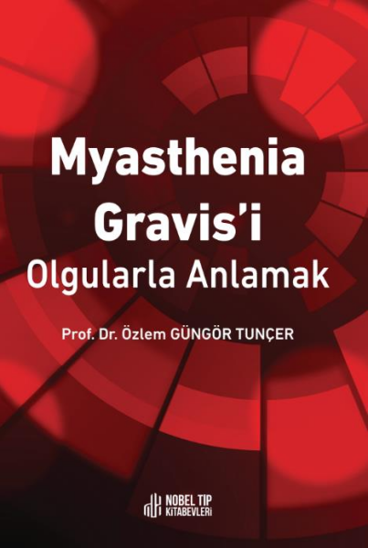 Myasthenia Gravis´i Olgularla Anlamak