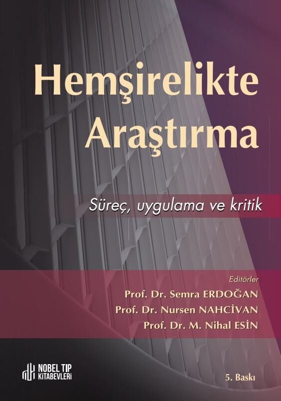 Hemşirelikte Araştırma: Süreç, Ugulama ve Kritik 5. Baskı
