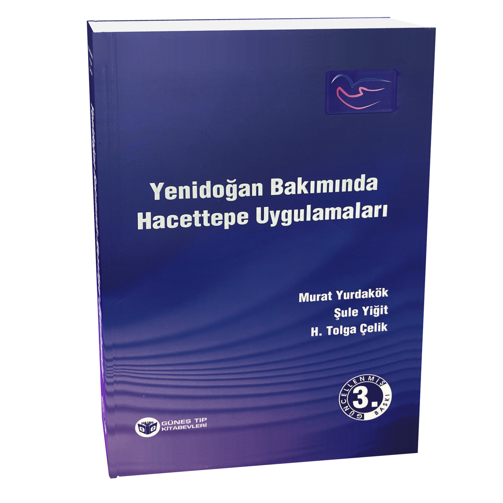 Yenidoğan Bakımında Hacettepe Uygulamaları - Güncellenmiş 3. Baskı
