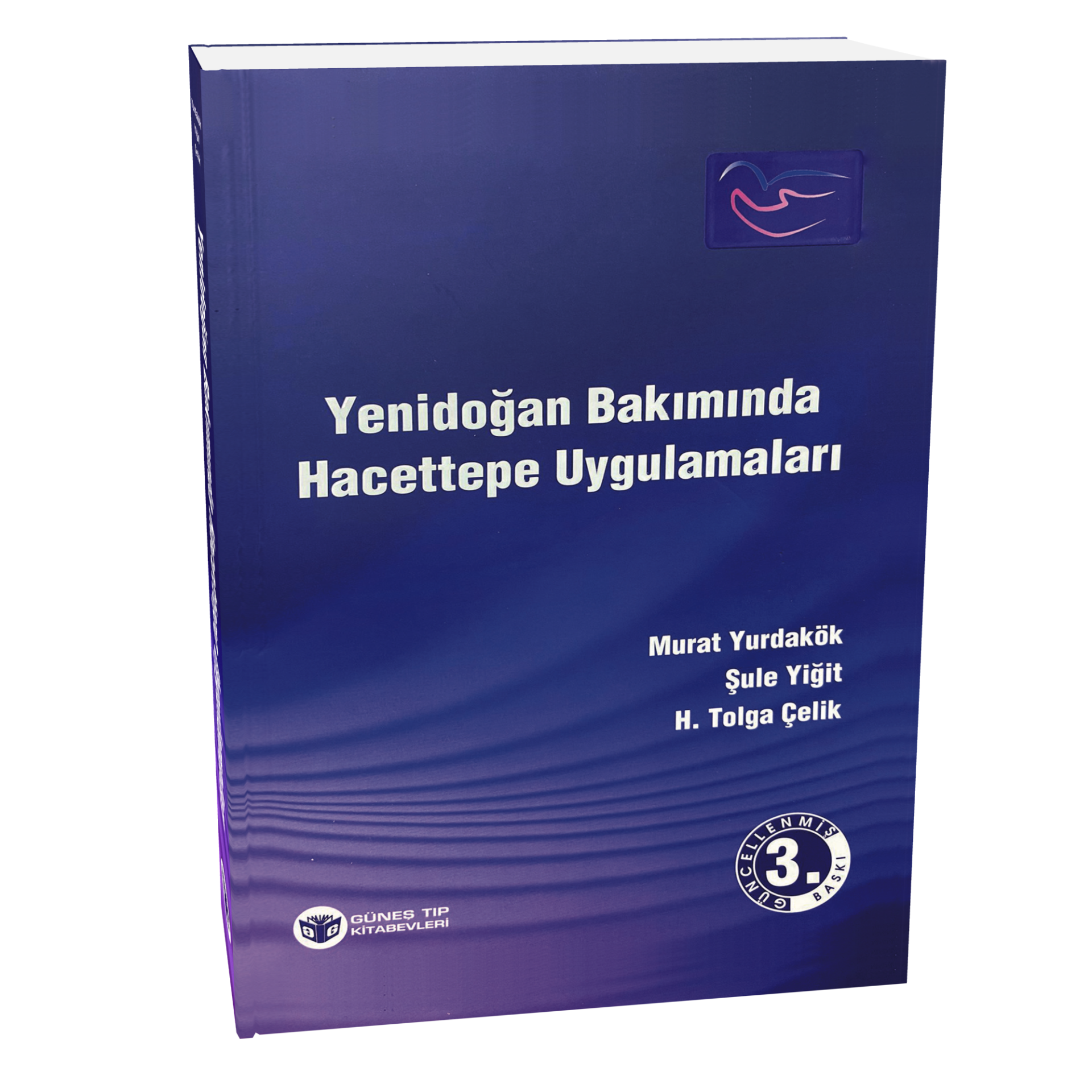 Yenidoğan Bakımında Hacettepe Uygulamaları - Güncellenmiş 3. Baskı