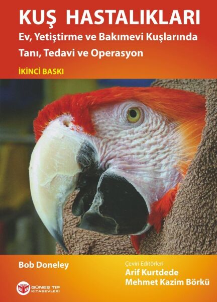 Kuş Hastalıkları (Ev, Yetiştirme ve Bakımevi Kuşlarında Tanı, Tedavi ve Operasyon)