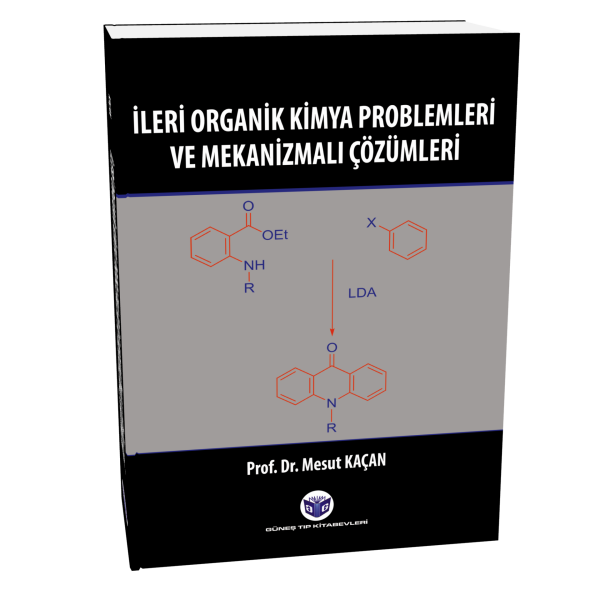 İleri Organik Kimya Problemleri ve Mekanizmalı Çözümleri