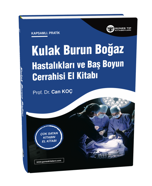 Kulak Burun Boğaz Hastalıkları ve Baş Boyun Cerrahisi El Kitabı