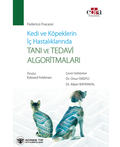 Kedi ve Köpeklerin İç Hastalıklarında Tanı ve Tedavi Algoritmaları